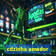 cdzinha amador